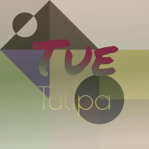 Tue Tulipa