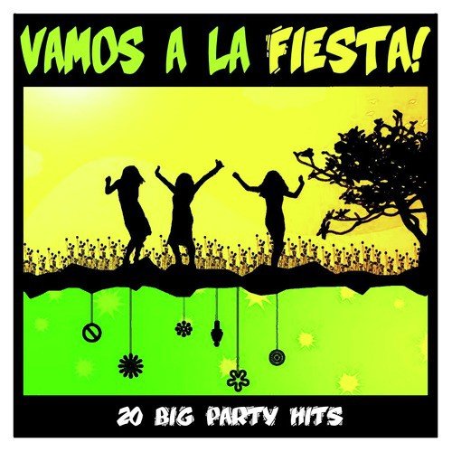 Vamos A La Fiesta! - 20 Big Party Hits