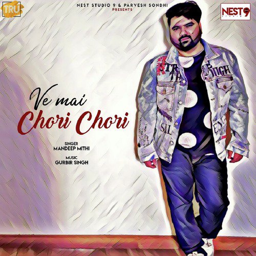 Ve Mai Chori Chori - Single