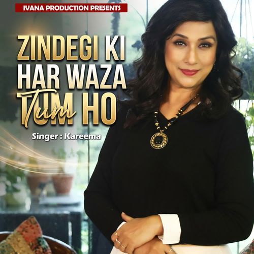 Zindegi Ki Har Waza Tum Ho
