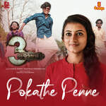 Pokathe Penne  (From &quot;3Moorthy&quot;)