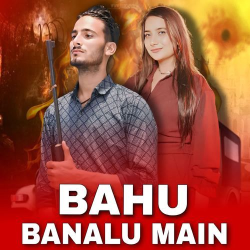 Bahu Banalu Main