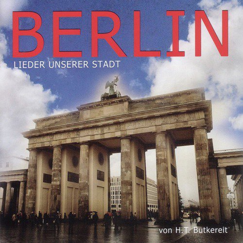Berlin - Lieder Unserer Stadt