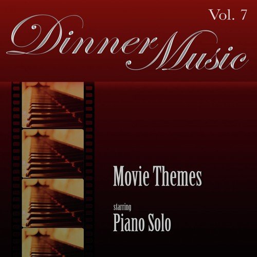 Dinnermusic Vol. 7 - Movie Themes - Piano Solo