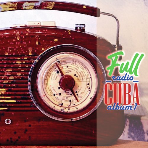 Full Radio Cuba - Album1