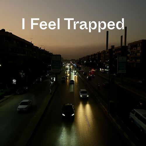 I Feel Trapped