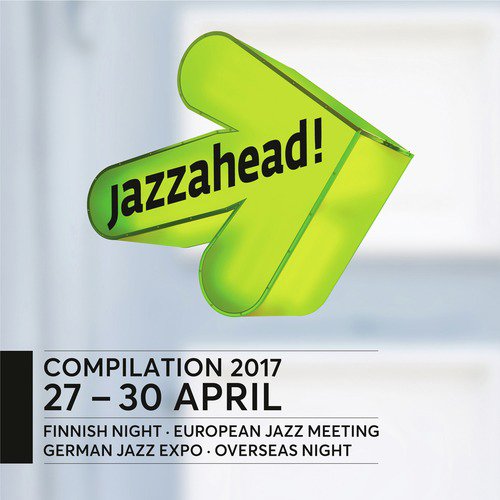 Jazzahead! 2017 - Finnish Night / European Jazz Meeting / German Jazz Expo / Overseas Night