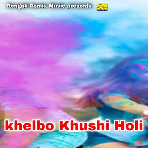 Khelbo Khushi Holi