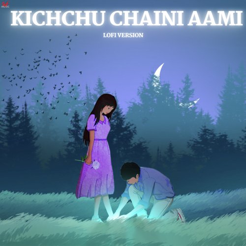 Kichchu Chaini Aami- Lofi