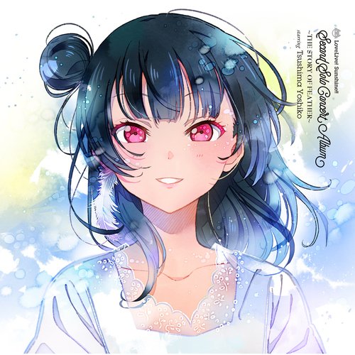 LoveLive! Sunshine!! Second Solo Concert Album ～THE STORY OF FEATHER～ starring Tsushima Yoshiko