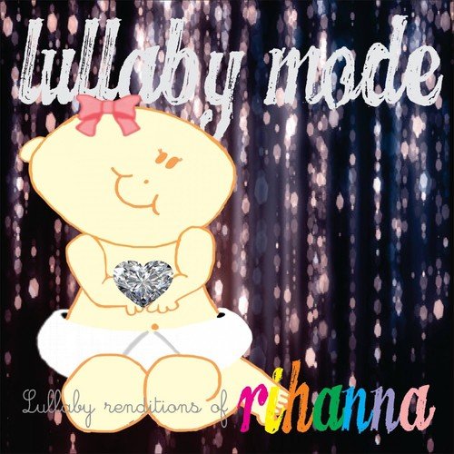 Lullaby Renditions of Rihanna