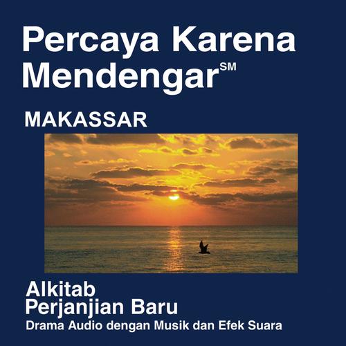 Makassar Perjanjian Baru (Didramatisir) Hari Ini Makassar Vesion - Makassar Bible
