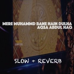 Mere Muhammad Bane Hain Dulha