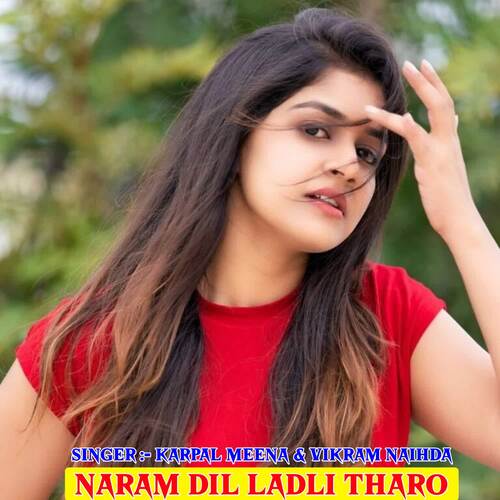 Naram Dil Ladli Tharo