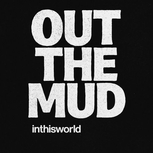 OUT THE MUD