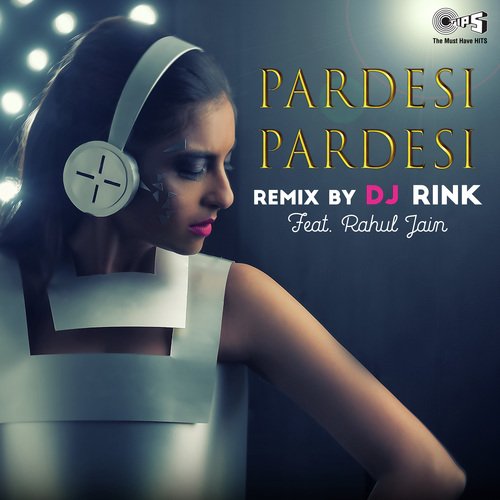 Pardesi Pardesi Remix Cover By DJ Rink Featuring Rahul Jain (Cover)