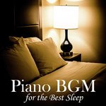 Piano BGM for the Best Sleep