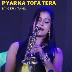 Pyar Ka Tofa Tera-Ol0TBDV7A1g