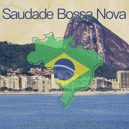 Saudade Bossa Nova (Superb Collection of Bossa Nova Hits)