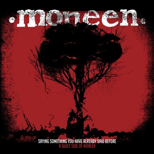 Saying Something You Have Already Said Before: A Quiet Side Of Moneen