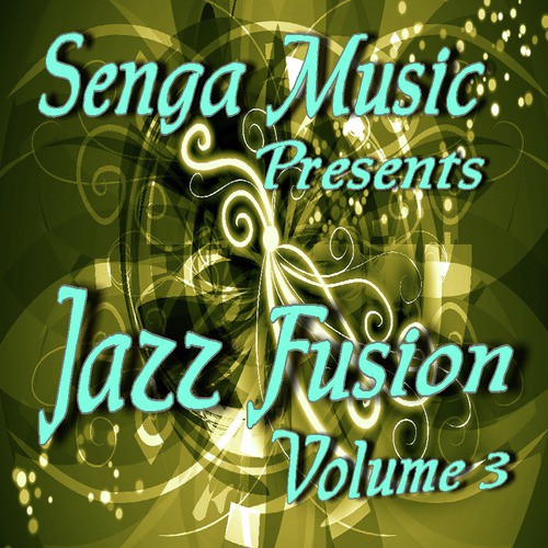 Senga Music Presents: Jazz Fusion Vol. Three