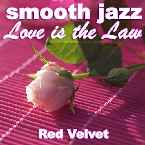 Smooth Jazz Love is the Law