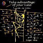 Take Advantage Of Your Time - Anas