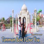 Tanman Bole I Love You