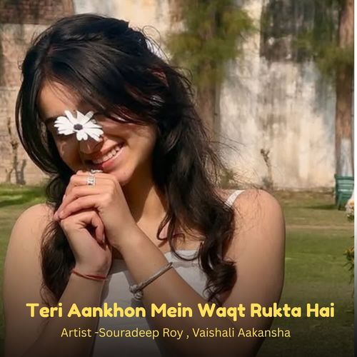 Teri Aankhon Mein Waqt Rukta Hai