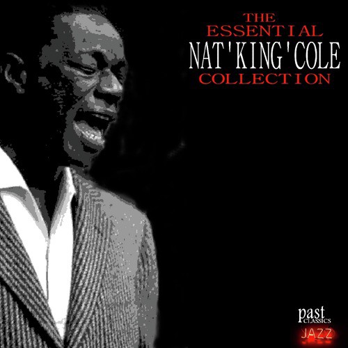 The Essential Nat King Cole Collection