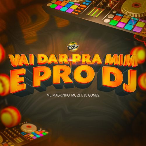 VAI DAR PRA MIM E PRO DJ