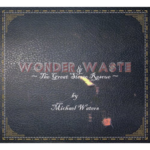 Wonder & Waste (The Great Stereo Rescue)