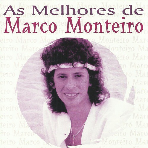 As Melhores de Marco Monteiro