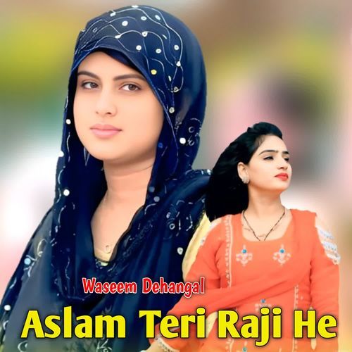 Aslam Teri Raji He