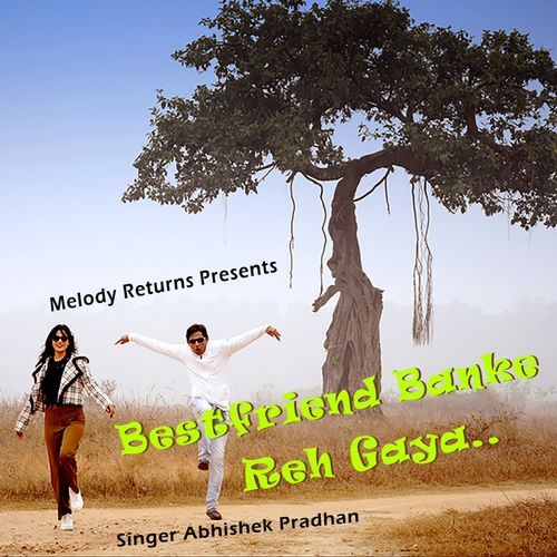 BEST FRIEND BANKE REH GAYA