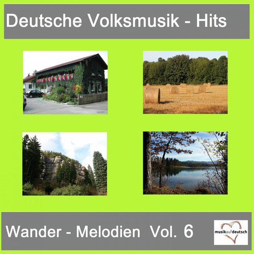 Deutsche Volksmusik-Hits: Wander-Melodien, Vol. 6