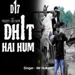 Dhit Hai Hum