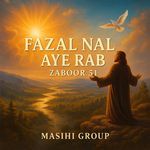 Fazal Nal Aye Rab - Zaboor 51