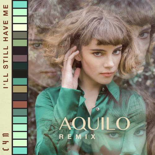 I’ll Still Have Me (Aquilo Remix)