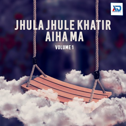 Jhula Jhule Khatir Aiha Ma, Vol. 1
