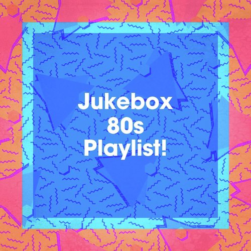 Jukebox 80S Playlist!