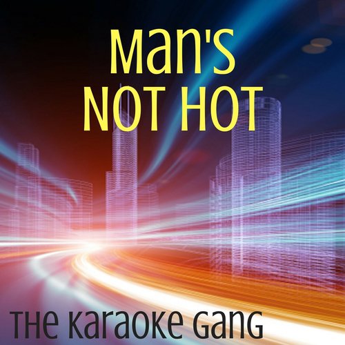 Man's Not Hot (Karaoke Version) (Originally Performed by Big Shaq)