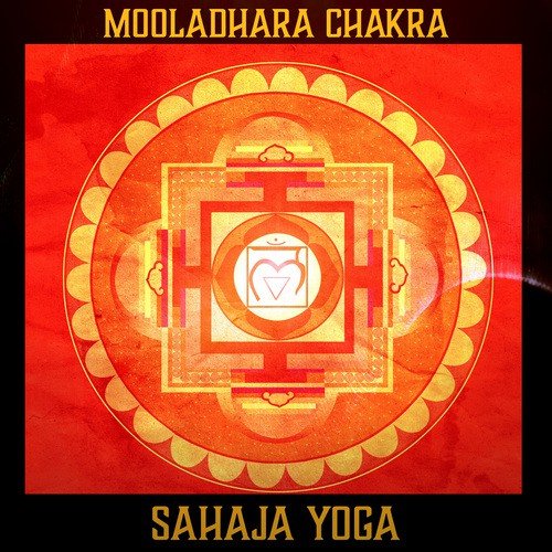 Mooladhara Chakra Sahaja Yoga (Harmony with Nature, Inner Wisdom & Innocence, Purpose and Direction, Unlock Your Chakras, Transformation)