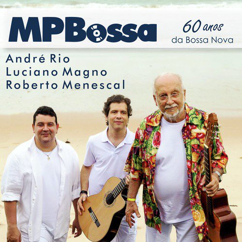 Mpbossa - 60 Anos da Bossa Nova