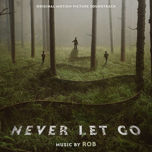 Never Let Go (Original Motion Picture Soundtrack)