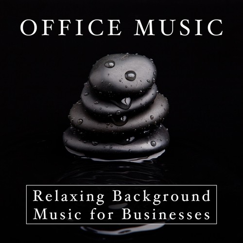 Office Music - Relaxing Background Music for Businesses