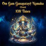 Om Gam Ganapataye Namaha (Chant)