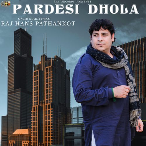 Pardesi Dhola