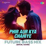 Phir Aur Kya Chahiye Future Bass Mix