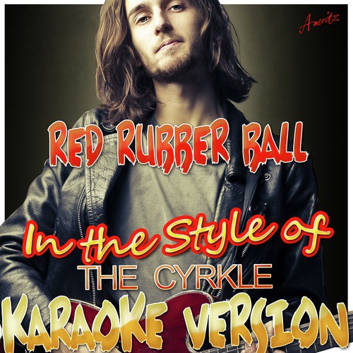Red Rubber Ball (In the Style of The Cyrkle) [Karaoke Version] cover art